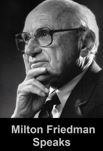 Milton Friedman Speaks