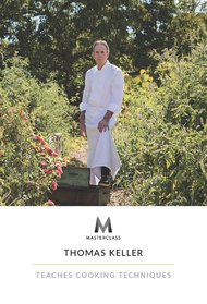 MasterClass: Thomas Keller Teaches Cooking Techniques