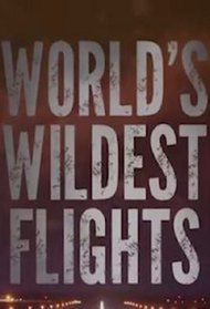 World's Wildest Flights