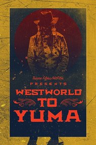 Westworld to Yuma