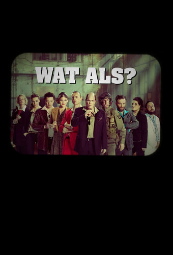 Wat Als?