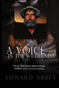 Edward Abbey: A Voice in the Wilderness