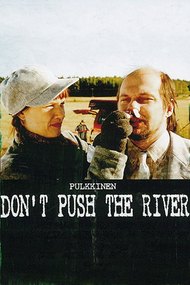 Don't Push the River