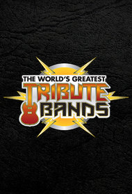 The World's Greatest Tribute Bands