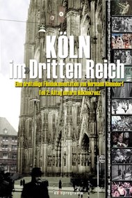 Köln im Dritten Reich - Teil 2