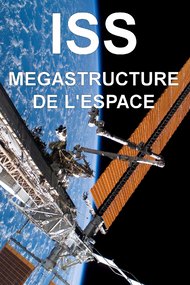 ISS : mégastructure de l'espace