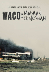 Waco: Madman or Messiah