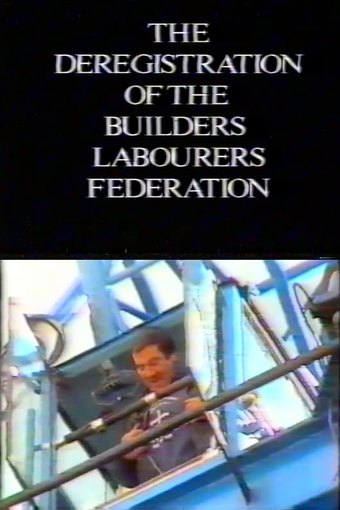 The Deregistration of the Builders Labourers Federation