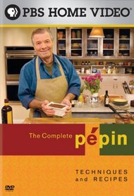 Complete Pépin: Techniques and Recipes