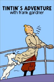 Tintin's Adventure with Frank Gardner