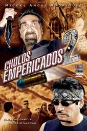 Cholos empericados II