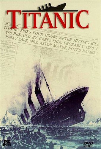 Titanic: The Complete Story (Titanic: Death of a Dream)