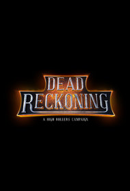 High Rollers D&D: Dead Reckoning