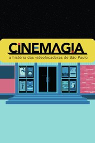 CineMagia: The Story of São Paulo's Video Stores
