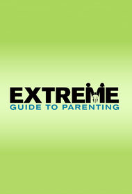 Extreme Guide To Parenting