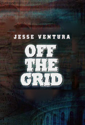 Jesse Ventura Off The Grid