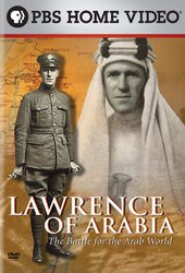 Lawrence of Arabia: The Battle for the Arab World