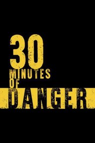 30 Minutes of Danger