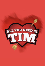 All You Need Is Tim