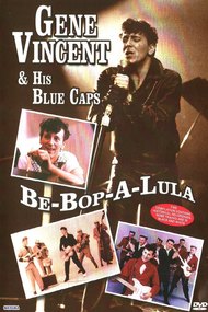 Gene Vincent and His Blue Caps: Be Bop a Lula