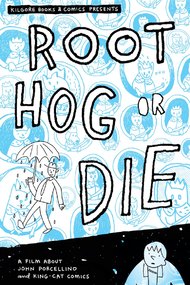 Root Hog or Die: A Film About John Porcellino and King-Cat Comics