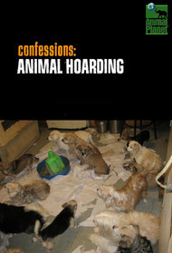 Confessions: Animal Hoarding