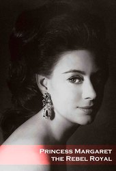 Princess Margaret: The Rebel Royal