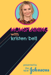 Momsplaining with Kristen Bell