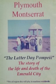 Plymouth Montserrat: The Latter Day Pompeii