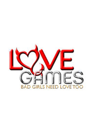 Love Games: Bad Girls Need Love Too