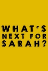 What's Next for Sarah?