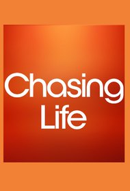 Chasing Life