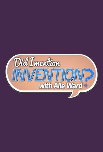 Did I Mention Invention?