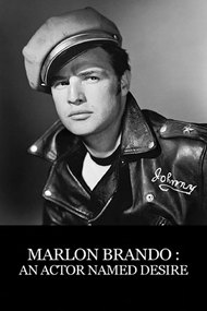 Marlon Brando: An Actor Named Desire