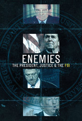 Enemies: The President, Justice & The FBI