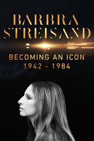 Barbra Streisand: Becoming an Icon 1942–1984