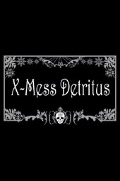 X-Mess Detritus