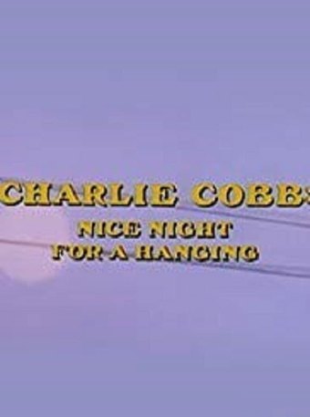 Charlie Cobb: Nice Night for a Hanging