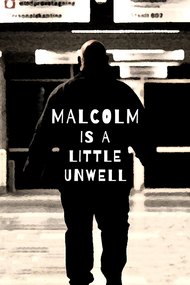 Malcolm Is a Little Unwell