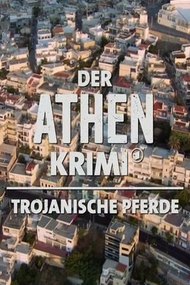 Der Athen Krimi: Trojanische Pferde