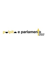Púlpito e Parlamento: Evangélicos na Política