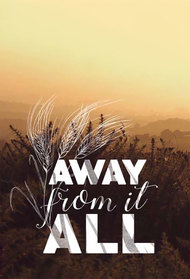 Away From it All