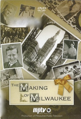 The Making of Milwaukee