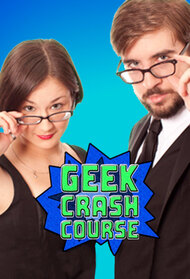 Geek Crash Course