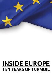 Inside Europe: Ten Years of Turmoil