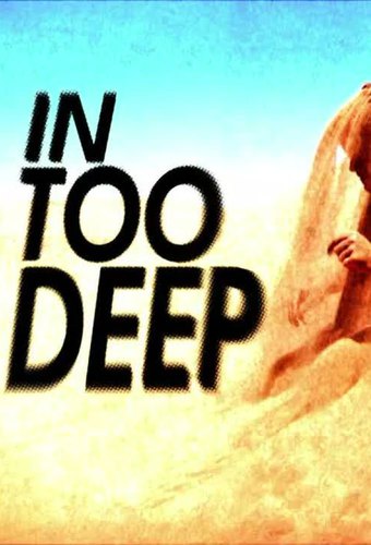 In Too Deep