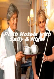 Posh Hotels with Sally & Nigel