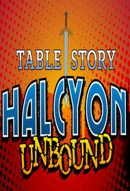 Tablestory: Halcyon Unbound