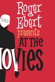 Ebert Presents At The Movies
