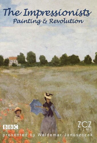 The Impressionists: Painting and Revolution
